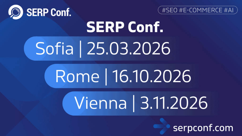 SERP Conf. Sofia 2026 събира SEO и AI професионалисти на 25 март в София с фокус върху практическа видимост в ерата на AI търсенето.