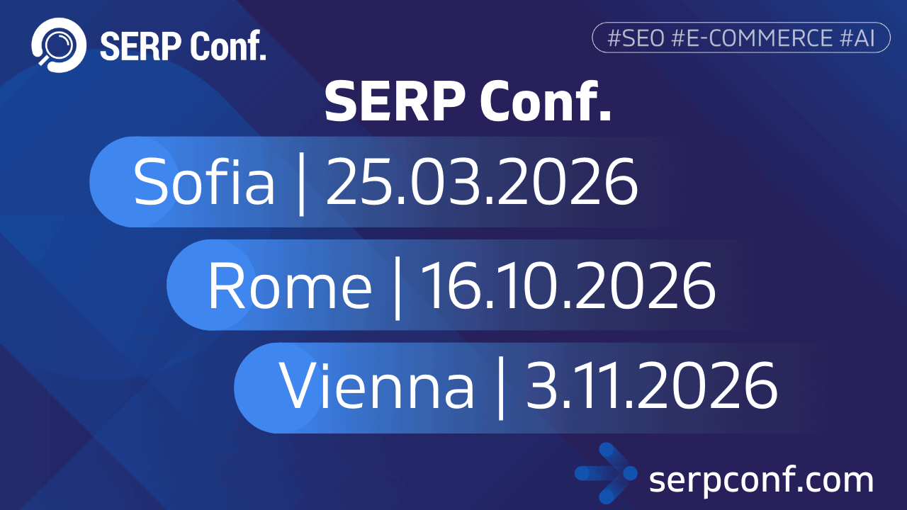 SERP Conf. Sofia 2026 събира SEO и AI професионалисти на 25 март в София с фокус върху практическа видимост в ерата на AI търсенето.